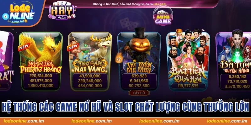 Hệ thống các game nổ hũ và slot chất lượng cùng thưởng lớn